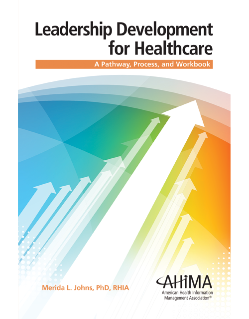 Leadership Development for Healthcare: A Pathway, Process, and Workbook