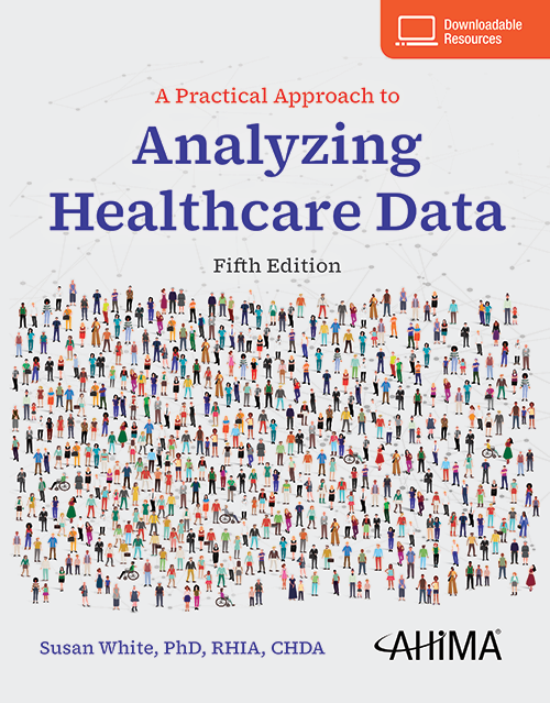 A Practical Approach to Analyzing Healthcare Data, Fifth Edition